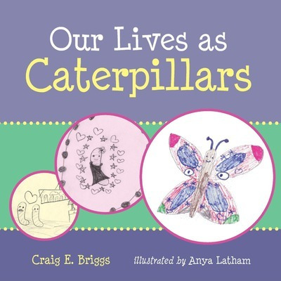 Libro Our Lives As Caterpillars - Craig E Briggs