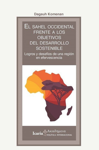 Sahel Occidental Frente A Los Objetivos Del Desarrollo Sostenible, El, De Komenan, Dagauh. Editorial Icaria Editorial, Tapa Blanda En Español