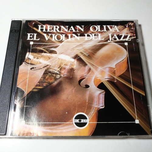 Hernan Oliva El Violín Del Jazz Cd 1a Ed, Leer Descripción