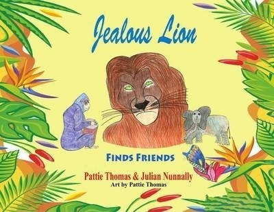 Jealous Lion : Finds Friends - Julian Nunnally
