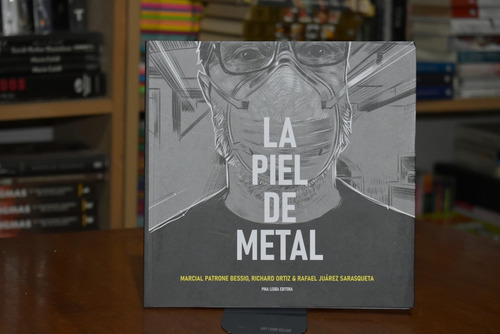 La Piel De Metal. Marcial Patrone - Richard Ortiz (ltc)