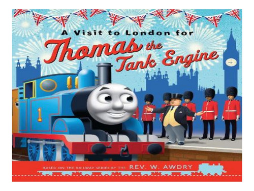 Thomas & Friends: A Visit To London For Thomas The Tan. Eb17