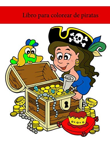 Libro Para Colorear De Piratas: Para La Familia - Para Alivi