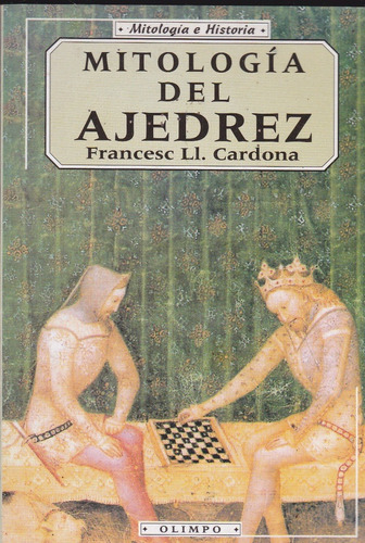 Mitología Del Ajedrez. Francesc Cardona.