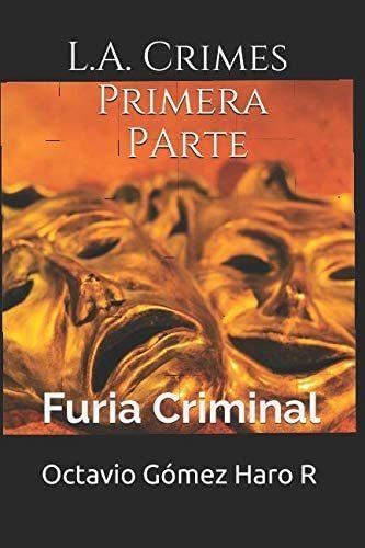 Libro: L.a. Crimes Primera Parte: Furia Criminal (spanish Ed