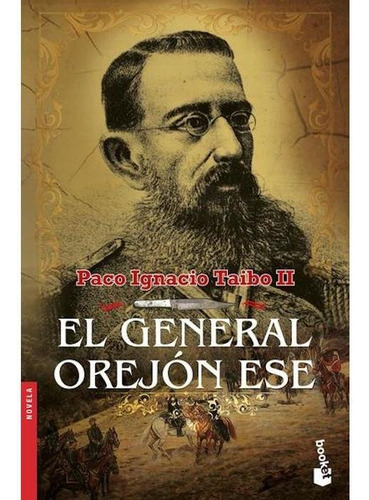 El general orejón ese, de Taibo Ii, Paco Ignacio. Serie Memoria de la Historia Editorial Booket México, tapa blanda en español, 2021