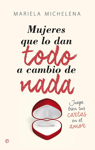 Libro: Mujeres Que Lo Dan Todo A Cambio Nada: Juega Bien