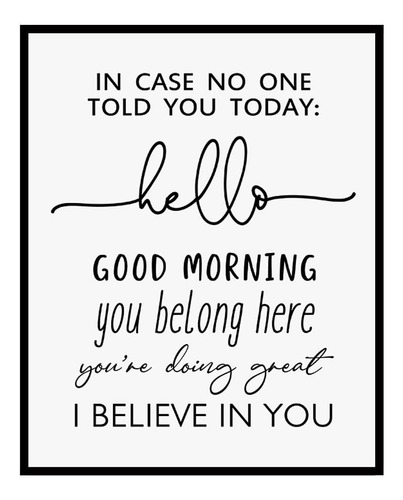 In Case No Ond Told You Today Hello Good Morning I Believe I