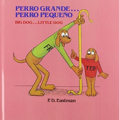 Perro Grande... Perro Pequeño / Big Dog... Little Dog (spa, De P.d. Eastman. Editorial Perfection Learning, Tapa Dura En Inglés, 1982