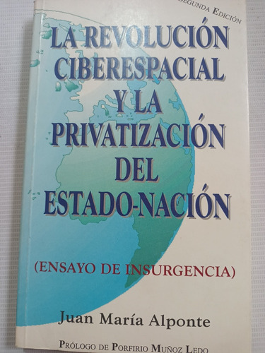 La Revolución Ciberespacial Y La Privatización Firmado Autor