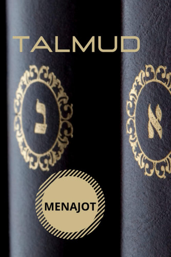 Libro Talmud- Tratado Menajot Cábala Y Judaísmo (el Talmud-
