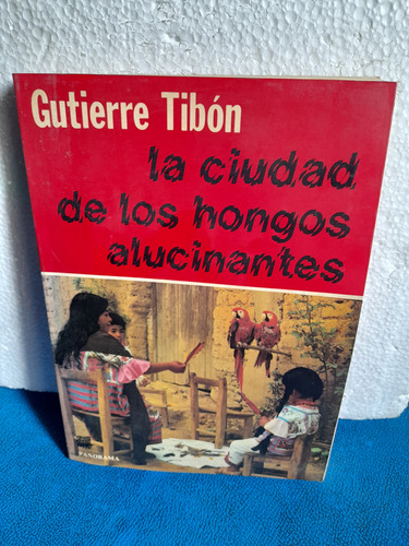 La Ciudad De Los Hongos Alucinantes (Usado)