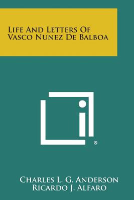 Libro Life And Letters Of Vasco Nunez De Balboa - Anderso...