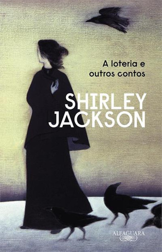 A Loteria E Outros Contos - 1ªed.(2022), De Shirley Jackson. Editora Alfaguara, Capa Mole, Edição 1 Em Português, 2022