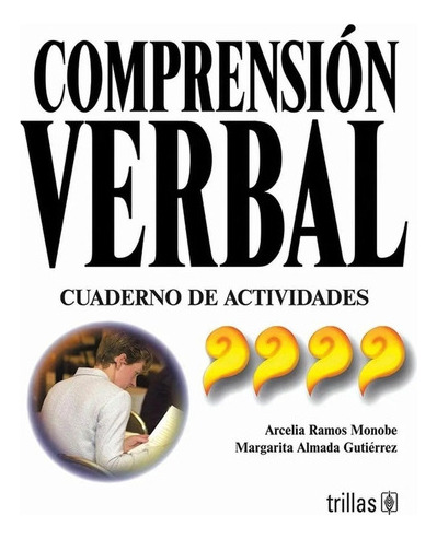 Comprensión Verbal: Cuaderno De Actividades, De Ramos Monobe, Arcelia            Almada Gutierrez, Margarita., Vol. 1. Editorial Trillas, Tapa Blanda En Español, 2005