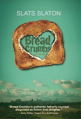 Bread Crumbs, De Slaton, Jr. Charles W. Slats. Editorial Lightning Source Inc, Tapa Dura En Inglés