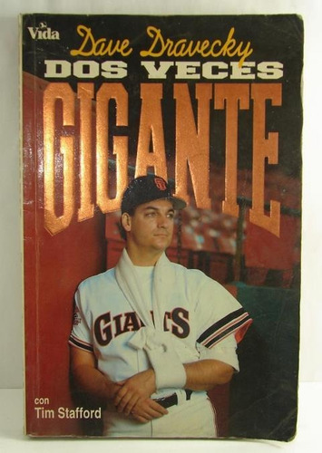 Dos Veces Gigante, Dave Dravecky, Con Tim Stafford 1992 ,1ra