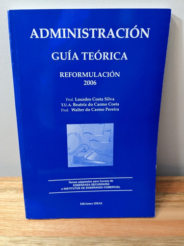 Administración, Guía Teórica - Costa Silva/ Do Carmo Costa
