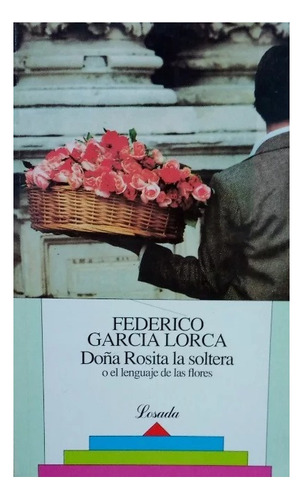 Doña Rosita La Soltera, Federico García Lorca. Ed. Losada