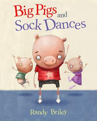 Libro Big Pigs And Sock Dances - Briley, Randy W.