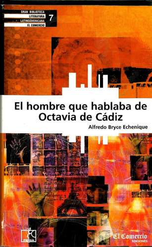 El Hombre Que Hablaba De Octavia De Cádiz- A Bryce Echenique