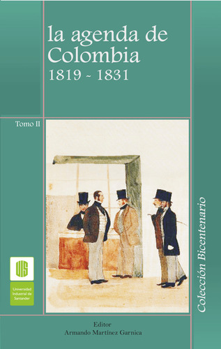 La Agenda De Colombia 1819-1831. (tomo Ii), De Armando Martínez García. Serie 9588187976, Vol. 1. Editorial U. Industrial De Santander, Tapa Blanda, Edición 2008 En Español, 2008
