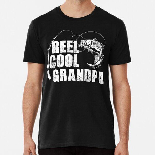 Remera Reel Cool Grandpa - Camiseta De Regalo De Pesca Para 