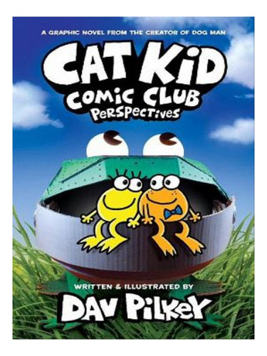 Cat Kid Comic Club 2: Perspectives (pb) - Dav Pilkey. Eb07