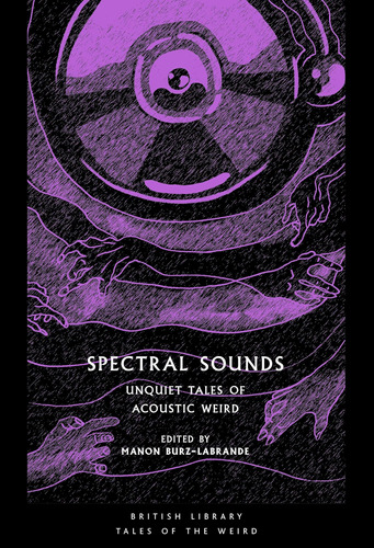 Libro: Spectral Sounds: Unquiet Tales Of Acoustic Weird Of