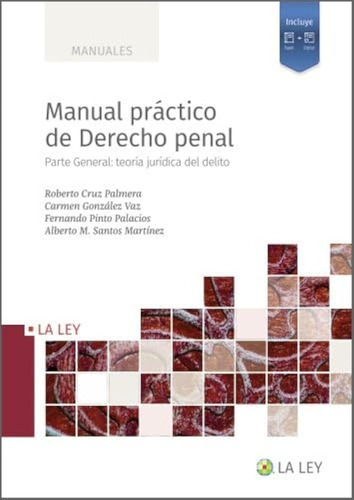 Manual Práctico De Derecho Penal: Parte General: Teoría Jurí