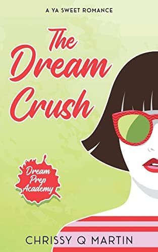 Libro: The Dream Crush: A Ya Sweet Romance (dream Prep