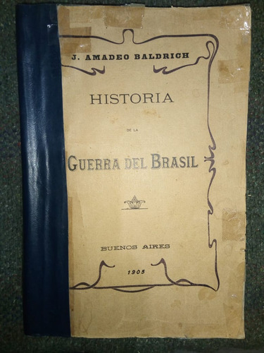 Libro Historia De La Guerra Del Brasil Amadeo Baldrich 1905