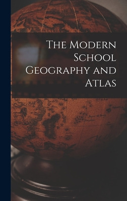 Libro The Modern School Geography And Atlas [microform] -...