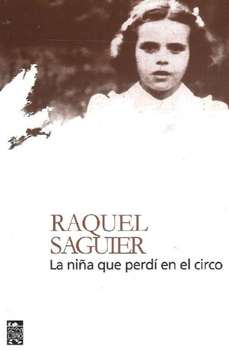 Libro La Niña Que Perdi En El Circo De Raquel Saguier