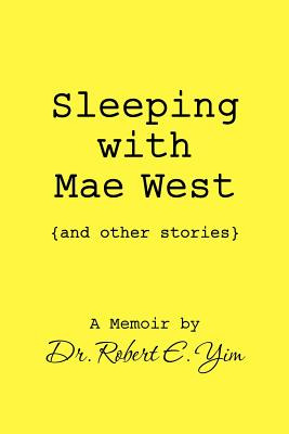 Libro Sleeping With Mae West And Other Stories - Yim, Rob...