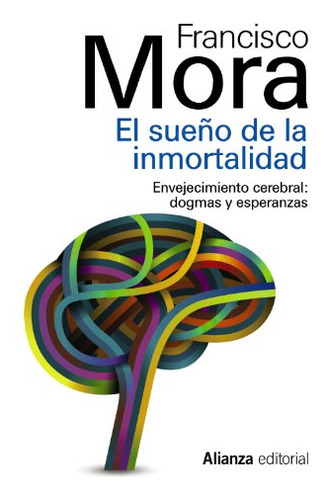 El Sueño De La Inmortalidad: Enjevecimiento Cerebral: Dogmas