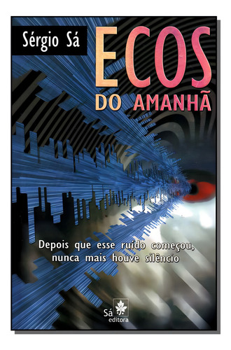 Ecos Do Amanha, De Sa, Sergio. Editora Sa Editora Em Português