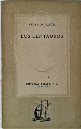 Los Centauros - Ricardo Leon - Losada 1945