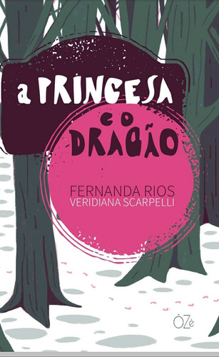 A princesa e o dragão: ...e Baltazar, de Rios, Fernanda. ÔZé Editora e Livraria Ltda - EPP, capa mole em português, 2020