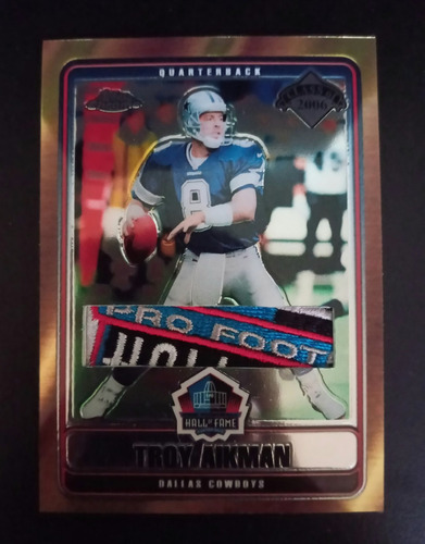 Troy Aikman Toops Chrome Class Of 2006 Única 1/1 Parche Hof