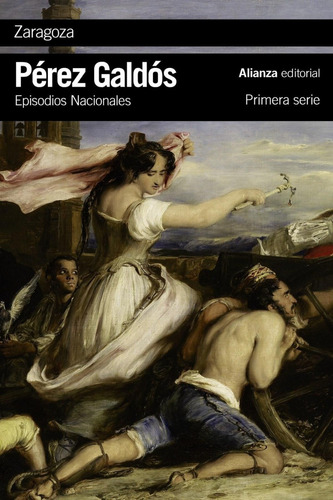 Libro: Zaragoza. Perez Galdos, Benito. Alianza