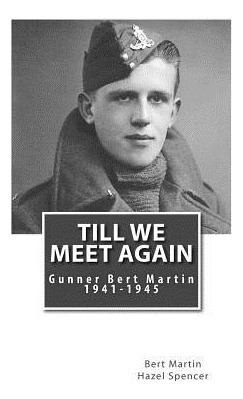 Libro Till We Meet Again: Gunner Bert Martin 1941 To 1945...