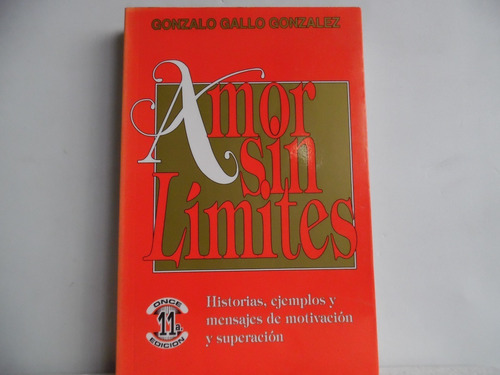 Amor Sin Limites / Gonzalo Gallo González / Imprelibros