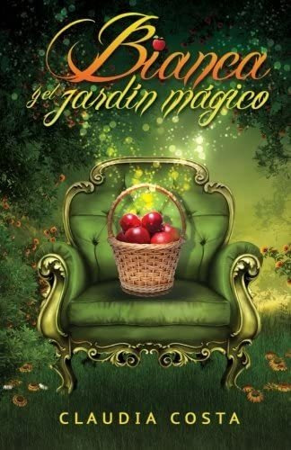 Libro: Bianca Y El Jardin Magico (edição Em Espanhol)