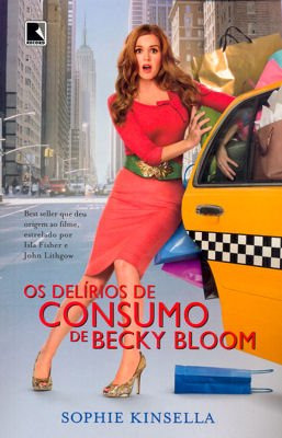 Livro Os Delírios De Consumo De Becky Bloom