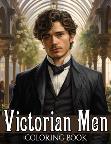 Libro: Victorian Men Coloring Book: Beauty And Charm Of Vint