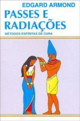 Passes E Radiações - Métodos Espíritas De Cura