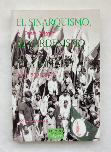 Libro El Sinarquismo, El Cardenismo Y La Iglesia 1937-1947