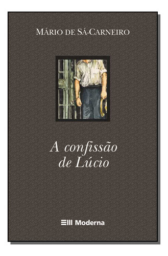 Confissao De Lucio Ed2, De Sá-carneiro, Mário De., Vol. Ficção Fantasiosa. Editora Moderna, Capa Mole Em Português, 20