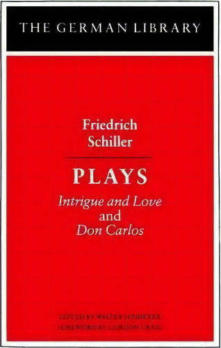Plays: Intrigue And Love And Don Carlos, De Friedrich Schiller. Editorial Bloomsbury Publishing Plc, Tapa Blanda En Inglés